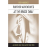 Further Adventures at the Bridge Table