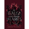 A Waltz Through Flames