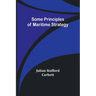 Some Principles of Maritime Strategy