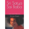 Sri Satya Sai Baba: Love and Truth, Inc.