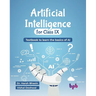 Artificial Intelligence for Class IX: Textbook to learn the basics of AI (English Edition)