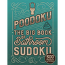 Poodoku: The Big Book of Bathroom Sudoku - 500 Puzzles Easy to Extreme: Poop Themed Sudoku Puzzles of Various Difficulty Levels