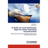 A Study on Local Perforator Flaps for Lower Extremity Reconstruction