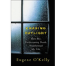 Chasing Daylight: How My Forthcoming Death Transformed My Life