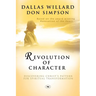 Revolution of character: Discovering Christ'S Pattern For Spiritual Transformation