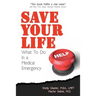 Save Your Life...: What To Do in a Medical Emergency