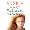 The Girl with the Suitcase: A Girl Without a Home and the Foster Carer Who Changes her Life Forever