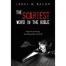 The Scariest Word in the Bible: Might You Be Wrong about Being Right with God?