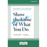 Show the Value of What You Do: Measuring and Achieving Success in Any Endeavor [Large Print 16 Pt Edition]