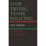 Stop Trying to Fix Policing: Lessons Learned from the Front Lines of Black Liberation