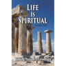 Life Is Spiritual