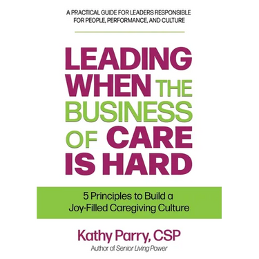 Leading When the Business of Care Is Hard