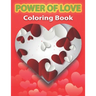 Power of Love Coloring Book: Adult Coloring Pages of Love and Romance, A beautiful and unique coloring book.