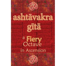 Ashtavakra Gita: A Fiery Octave in Ascension