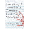 Everything I Know about Zombies, I Learned in Kindergarten