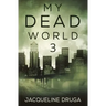 My Dead World 3