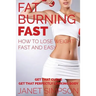 Fat Burning Fast: How to Lose Weight Fast and Easy: Get That Curve - Get That Perfectly Looking Body