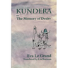 Kundera, Or, the Memory of Desire