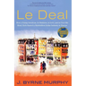 Le Deal: How a Young American, in Business, in Love, and in Over His Head, Kick-Started a Multibillion-Dollar Industry in Europe