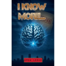 I Know More...
