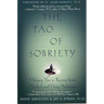 The Tao of Sobriety: Helping You to Recover from Alcohol and Drug Addiction