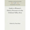 Guide to Women's History Resources in the Delaware Valley Area