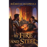 By FIre and Steel