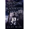 The Haunting of Blackwater Cottage