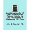 Useful Equations for HP 35s Calculator Using Equation Mode for the Civil Fundamentals of Engineering (FE) Exam
