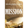The Mission: The Life & Works of Jesus in Sequence - Part 2
