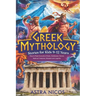 Greek Mythology Stories for Kids 9-12 Years: Easy to Read Accounts of Gods, Goddesses, Heroes, Mythical Creatures, Monsters and Legends
