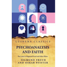 Psychoanalysis and FaithThe Letters of Sigmund Freud and Oskar Pfister