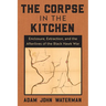 The Corpse in the Kitchen: Enclosure, Extraction, and the Afterlives of the Black Hawk War