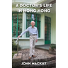 A Doctor's Life in Hong Kong