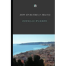 How To Retire In France: New Updated Version
