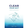 Clear Your Shit
