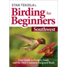 Stan Tekiela's Birding for Beginners: Southwest: Your Guide to Feeders, Food, and the Most Common Backyard Birds