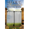 Get Out of Heaven's Waiting Room
