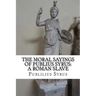 The Moral Sayings of Publius Syrus: A Roman Slave