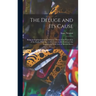 The Deluge and Its Cause: Being an Explanation of the Annular Theory of the Formation of the Earth, With Special Reference to the Flood and the