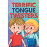 Terrific Tongue Twisters: For the Whole Family