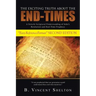The Exciting Truth about the End-Times: A Strictly Scriptural Understanding of John's Revelation and End-Time Prophecy