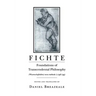 Fichte: Foundations of Transcendental Philosophy (Wissenschaftslehre) Nova Methodo (1796-99)
