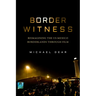 Border Witness: Reimagining the Us-Mexico Borderlands Through Film