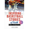 Inspiring Basketball Stories of Faith from Pro Athletes: Inspirational Christian Stories for Young Readers