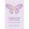 Caregiving with God: 22 Months with Jerry