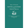State of Vermont: Roster of Soldiers in the War of 1812-14