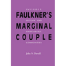 Faulkner's Marginal Couple: Invisible, Outlaw, and Unspeakable Communities
