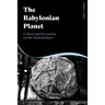 The Babylonian Planet: Culture and Encounter Under Globalization
