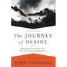 The Journey of Desire: Searching for the Life You've Always Dreamed of